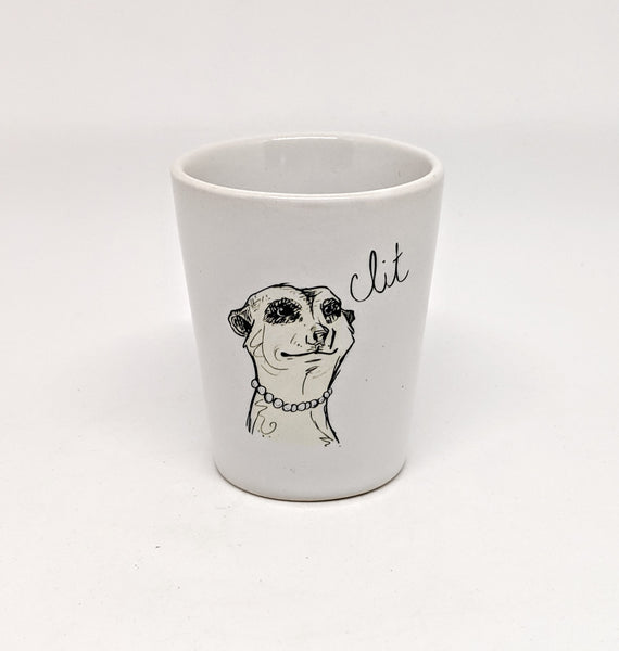 Dirty Dishes Meerkat "Clit" Shot Glass